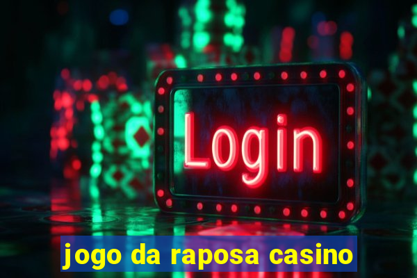 jogo da raposa casino